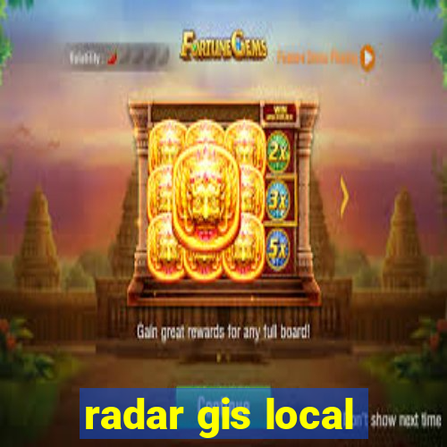 radar gis local